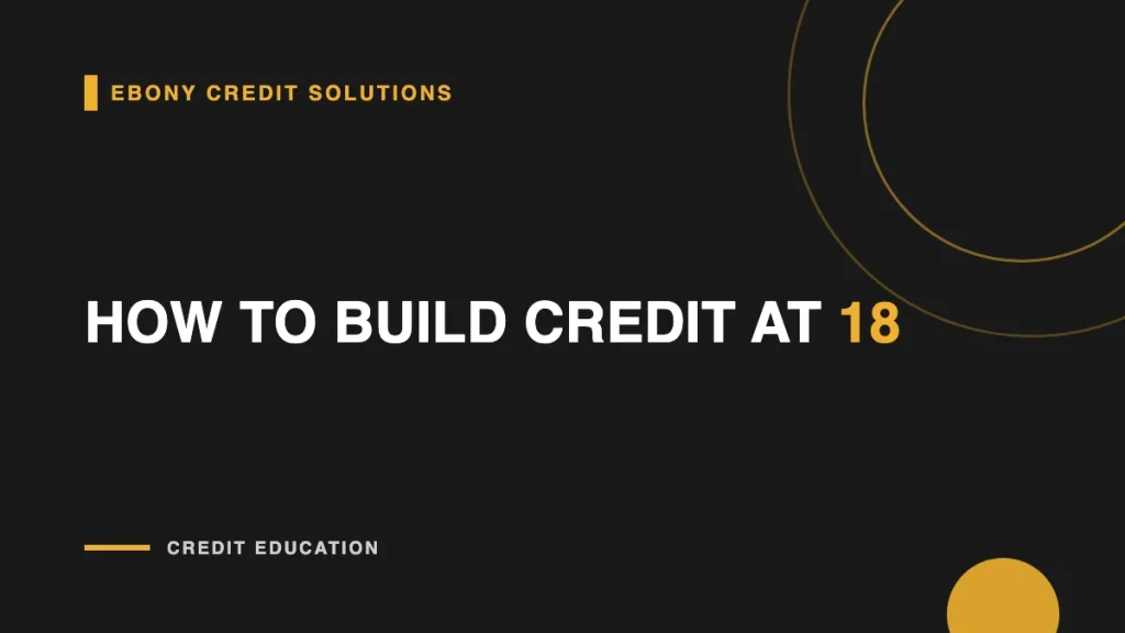 How to Build Credit at 18: 6 Ways to Start From Zero - Main Image