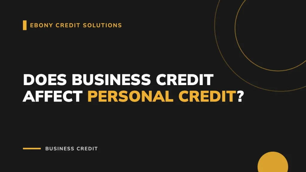 Does Business Credit Affect Personal Credit? - Main Image